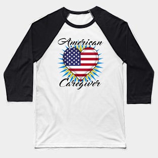 American Caregiver Heart black font design Baseball T-Shirt